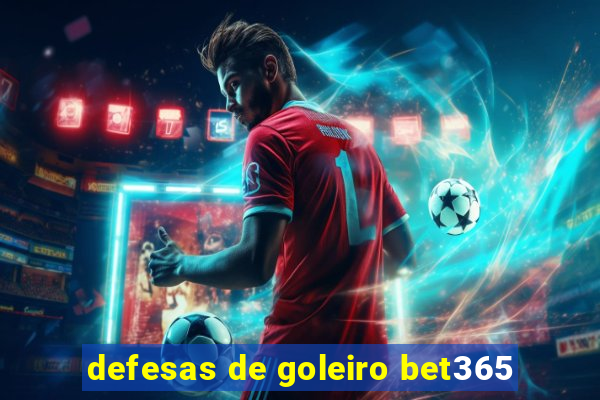 defesas de goleiro bet365